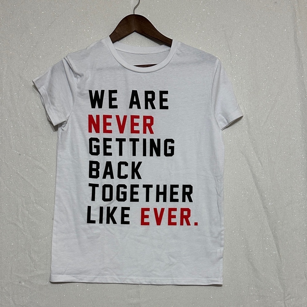 Taylor Swift Tee Shirt “We Are Never Getting Back Together” Red and Black Text